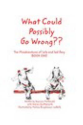 Paperback What Could Possibly Go Wrong?? BOOK ONE Book