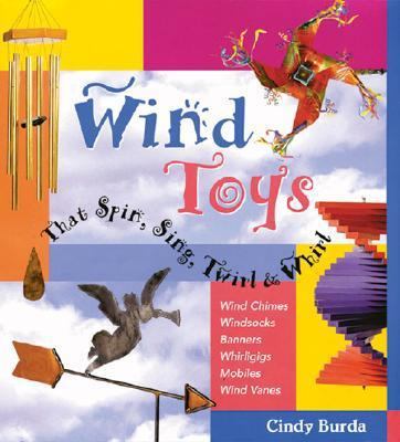 Wind Toys That Spin, Sing, Twirl & Whirl 0806943319 Book Cover