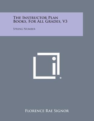 The Instructor Plan Books, for All Grades, V3: ... 1494050447 Book Cover
