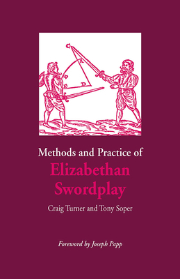 Methods and Practice of Elizabethan Swordplay 0809335182 Book Cover
