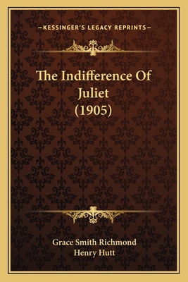 The Indifference Of Juliet (1905) 1167049500 Book Cover