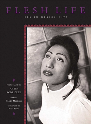 Flesh Life: Sex in Mexico City 1576873102 Book Cover