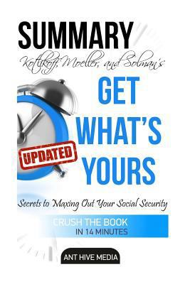 Summary Get What's Yours Revised: The Secrets To Maxing out Social Security 1530295661 Book Cover