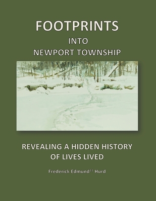 Footprints Into Newport Township: Revealing a H... 1777459400 Book Cover