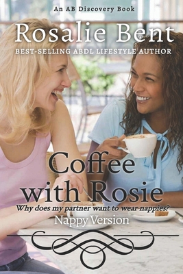 Coffee With Rosie (Nappy Version): Why does my ...            Book Cover