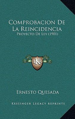 Comprobacion de La Reincidencia: Proyecto de Le... [Spanish] 116853884X Book Cover