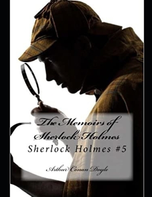The Memoirs of Sherlock Holmes: Sherlock Holmes #5