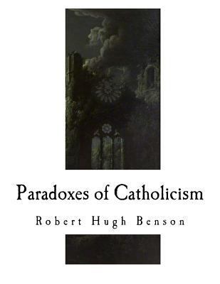 Paradoxes of Catholicism 1979782520 Book Cover