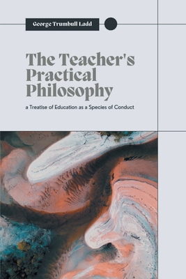 The Teacher's Practical Philosophy 9355282141 Book Cover