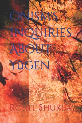 Onism's Inquiries About Yūgen B0BHKZFPWP Book Cover