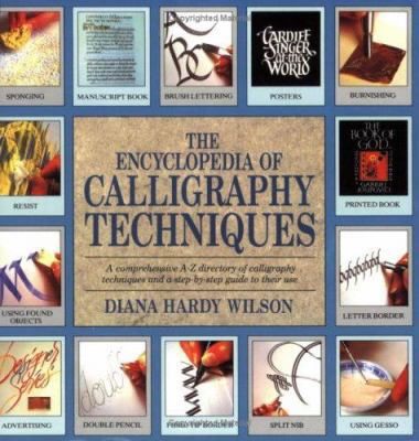 The Encyclopedia of Calligraphy Techniques : A ... 085532998X Book Cover