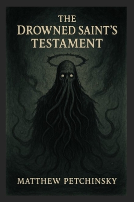 The Drowned Saint's Testament B0F42J2YSW Book Cover