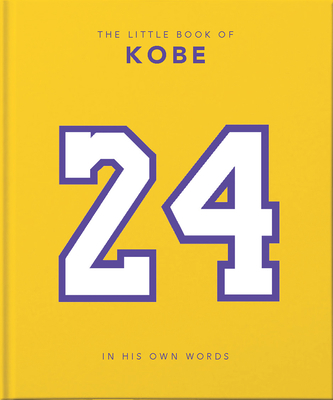 The Little Book of Kobe: In His Own Words-The W... 1911610961 Book Cover