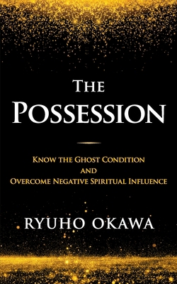 The Possession: Know the Ghost Condition and Ov... 1943869669 Book Cover