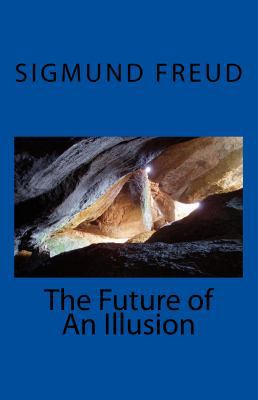 The Future of An Illusion 1442133457 Book Cover