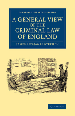 A General View of the Criminal Law of England 1108060935 Book Cover