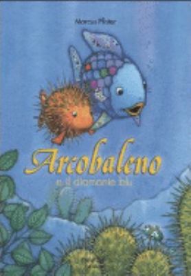 Arcobaleno e il diamante blu [Italian] 8882037843 Book Cover