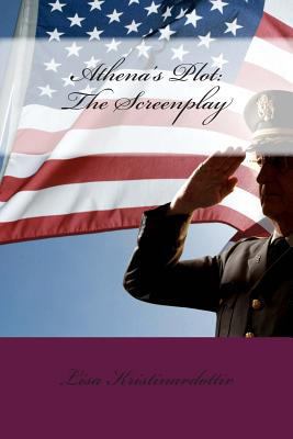 Athena's Plot: The Screenplay: Seize the plot. ... 1492301043 Book Cover