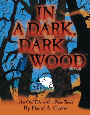 In a Dark, Dark Wood: An Old Tale with a New Twist B001U3JUKC Book Cover