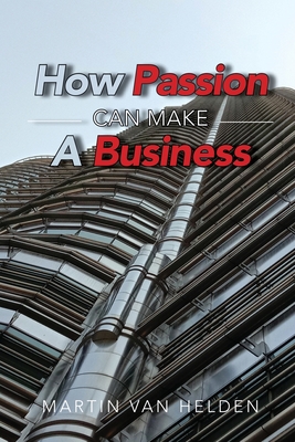 How Passion Can Make A Business 1922784796 Book Cover