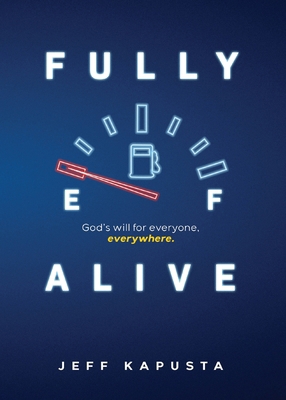 Fully Alive: God's will for everyone, everywhere. 1962401839 Book Cover