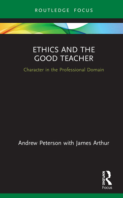 Ethics and the Good Teacher: Character in the P... 0367335883 Book Cover