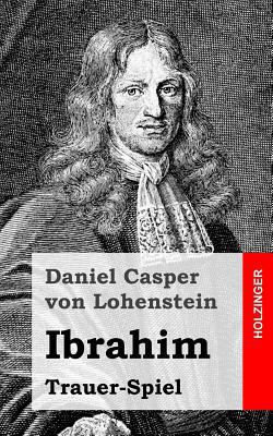 Ibrahim: Trauer-Spiel [German] 1482645742 Book Cover