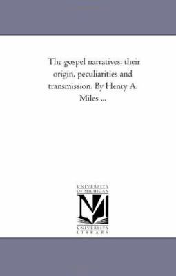 The Gospel Narratives: their origin, Peculiarit... 1425508510 Book Cover