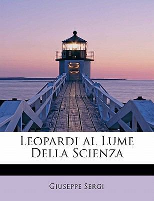 Leopardi Al Lume Della Scienza [Italian] 1115044583 Book Cover