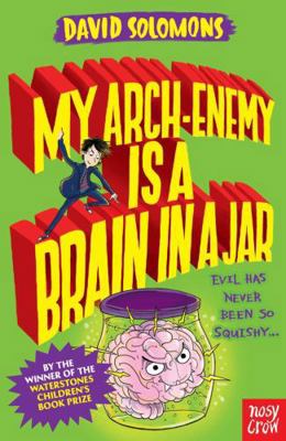 My Arch-Enemy Is a Brain In a Jar 0857639919 Book Cover