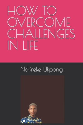 How to Overcome Challenges in Life B0BVDW3HGG Book Cover