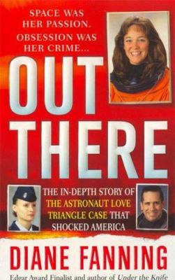 Out There: The In-Depth Story of the Astronaut ... 0312949308 Book Cover