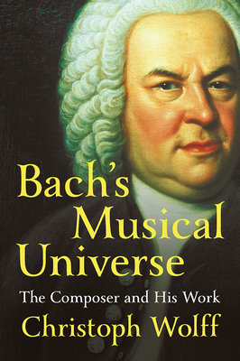 Bach's Musical Universe: The Composer and His Work 0393050718 Book Cover