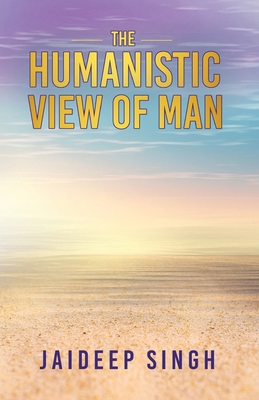 The Humanistic View of Man 9393384223 Book Cover