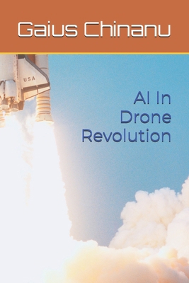 AI In Drone Revolution B0D9RY5LV8 Book Cover