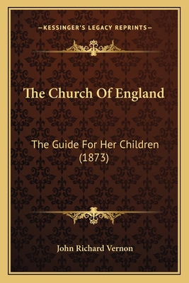 The Church Of England: The Guide For Her Childr... 1165076810 Book Cover