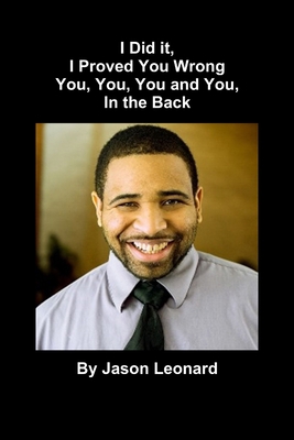 I Did It, I Proved You Wrong You, You, You and ... 136572218X Book Cover