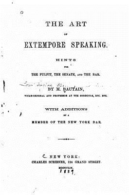 The Art of Extempore Speaking 1533552630 Book Cover