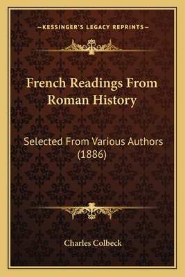 French Readings From Roman History: Selected Fr... 1164652354 Book Cover