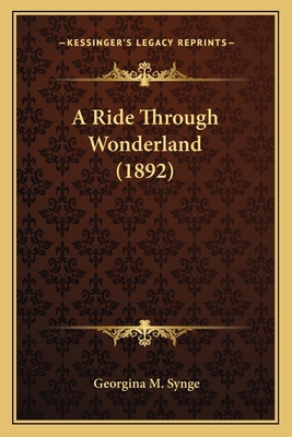 A Ride Through Wonderland (1892) 1166447898 Book Cover