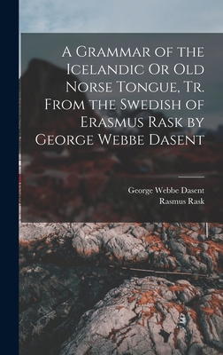 A Grammar of the Icelandic Or Old Norse Tongue,... 1016106149 Book Cover