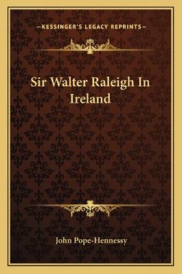 Sir Walter Raleigh In Ireland 1163236322 Book Cover