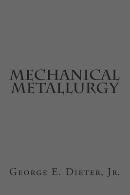Mechanical Metallurgy 1502528630 Book Cover