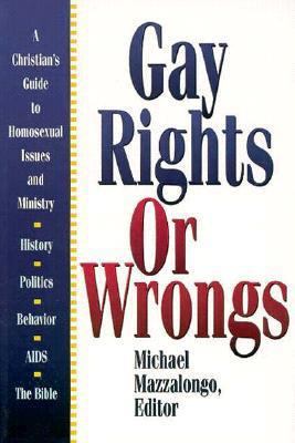 Gay Rights or Wrongs: A Christian's Guide to Ho... 0899007732 Book Cover