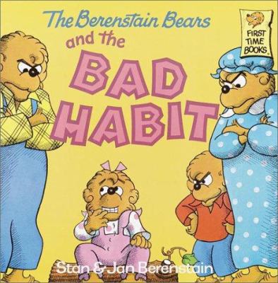The Berenstain Bears and the Bad Habit 0394973402 Book Cover