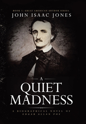 A Quiet Madness: A biographical novel of Edgar ... 1665772786 Book Cover