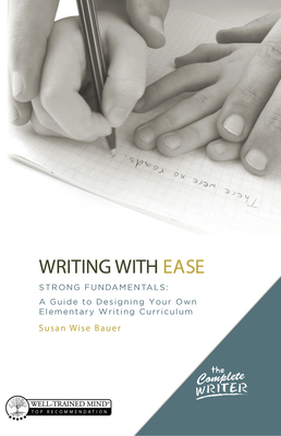 Writing with Ease: Strong Fundamentals: A Guide... 1944481974 Book Cover