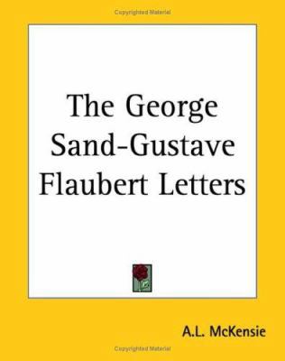 The George Sand-Gustave Flaubert Letters 1419163507 Book Cover