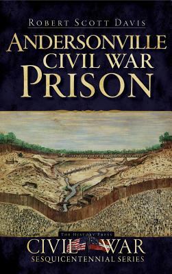 Andersonville Civil War Prison 1540220451 Book Cover