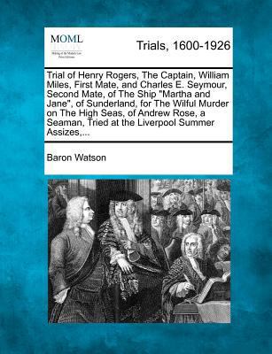 Trial of Henry Rogers, the Captain, William Mil... 1275507204 Book Cover